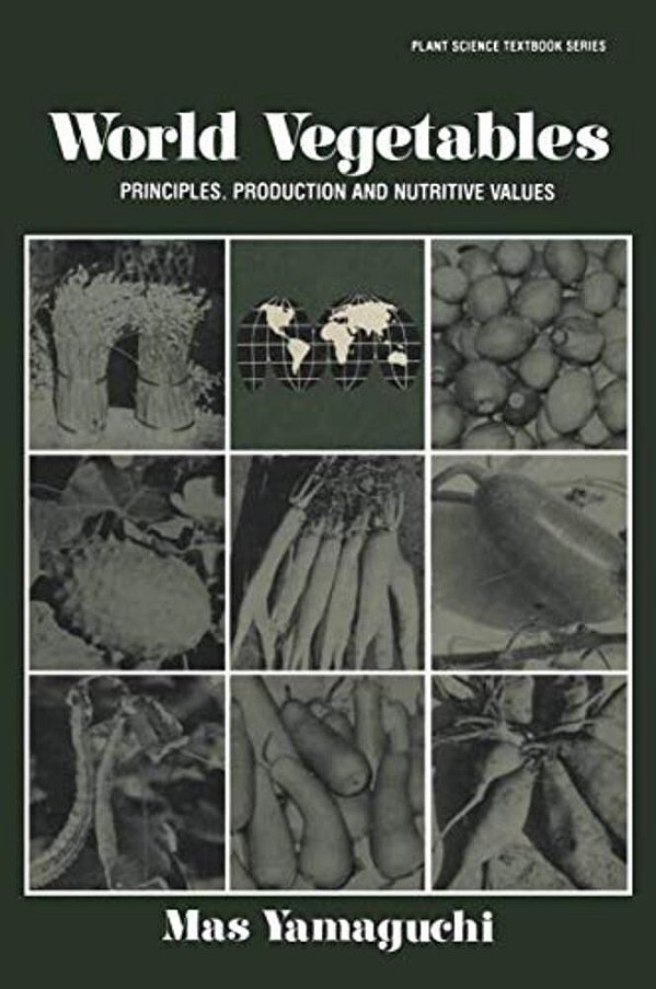 World Vegetables: Principles, Production And Nutritive Values-..