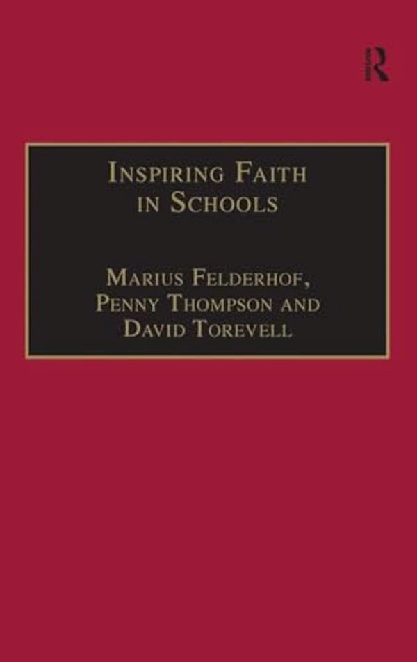 Inspiring Faith In Schools: Studies In Religious Education-..