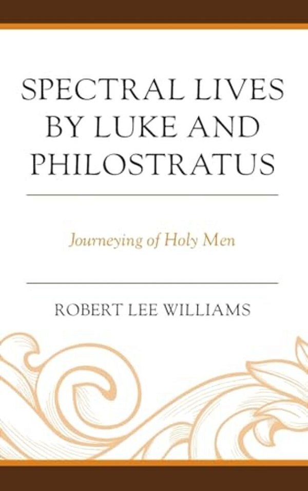 Spectral Lives By Luke And Philostratus: Journeying Of Holy Men-..