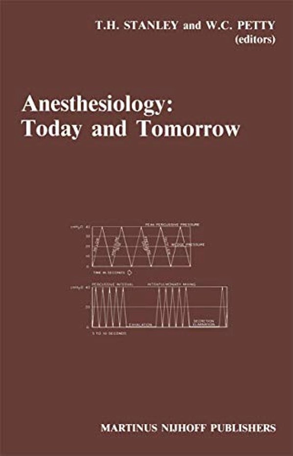 Anesthesiology: Today And Tomorrow: Annual Utah Postgraduate Course In Anesthesiology 1985-..