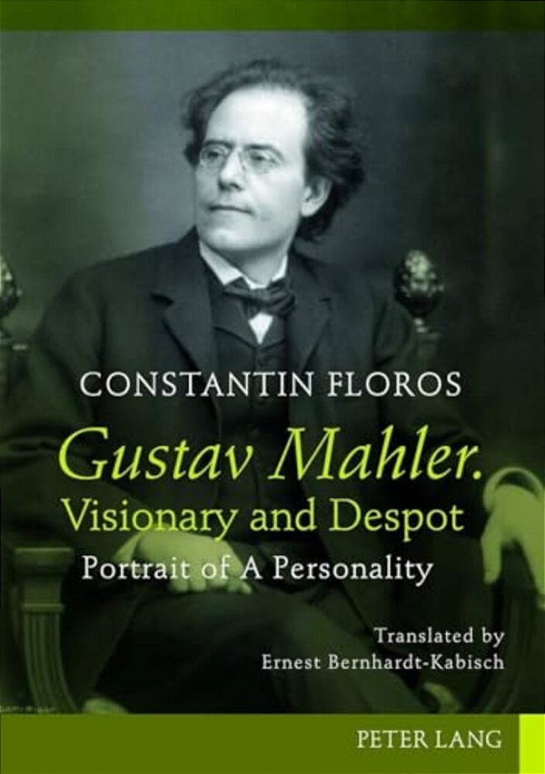 Gustav Mahler. Visionary And Despot: Portrait Of A Personality. Translated By Ernest Bernhardt-Kabisch-..