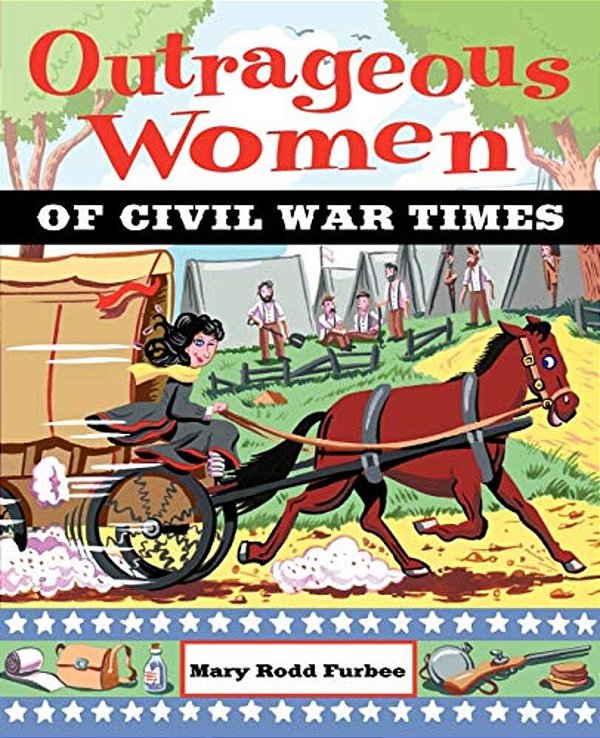 Outrageous Women Of Civil War Times-..