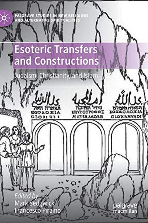 Esoteric Transfers And Constructions: Judaism, Christianity, And Islam-..