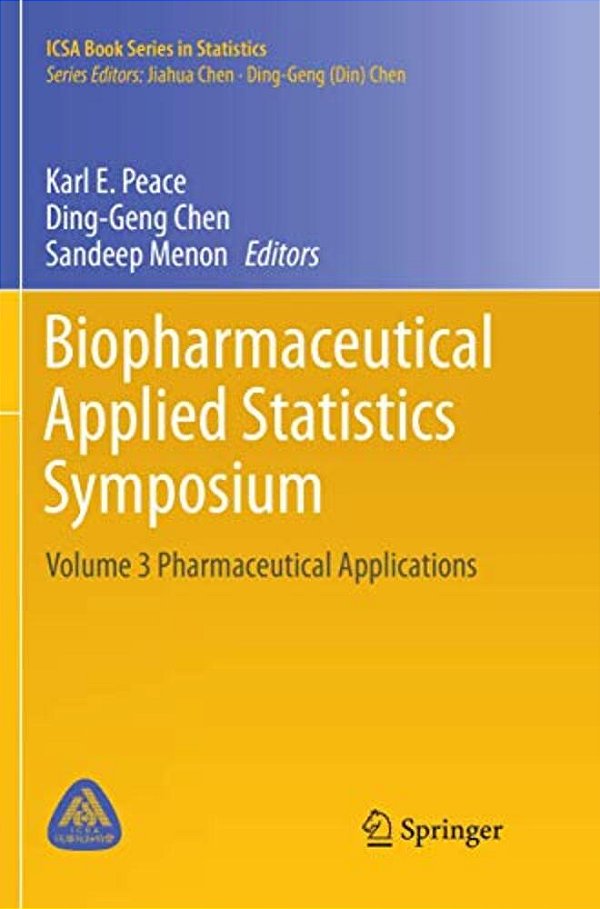 Biopharmaceutical Applied Statistics Symposium: Volume 3 Pharmaceutical Applications-..