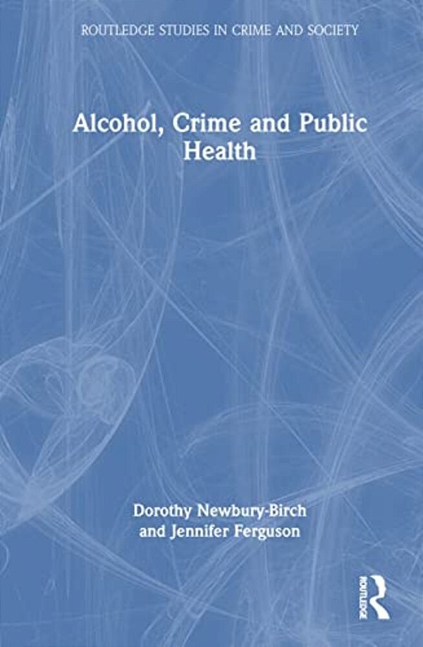 Alcohol, Crime And Public Health-..