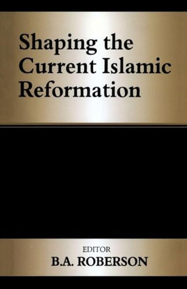 Shaping The Current Islamic Reformation-..