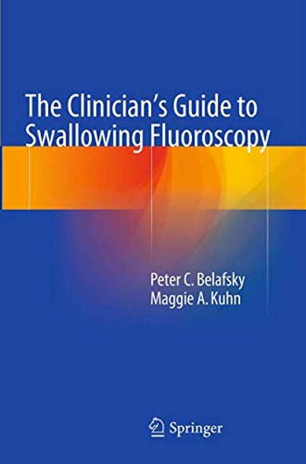 The Clinician's Guide To Swallowing Fluoroscopy-..