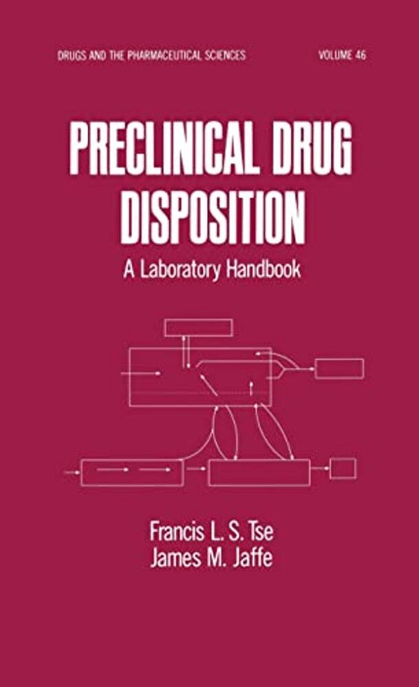 Preclinical Drug Disposition: A Laboratory Handbook-..