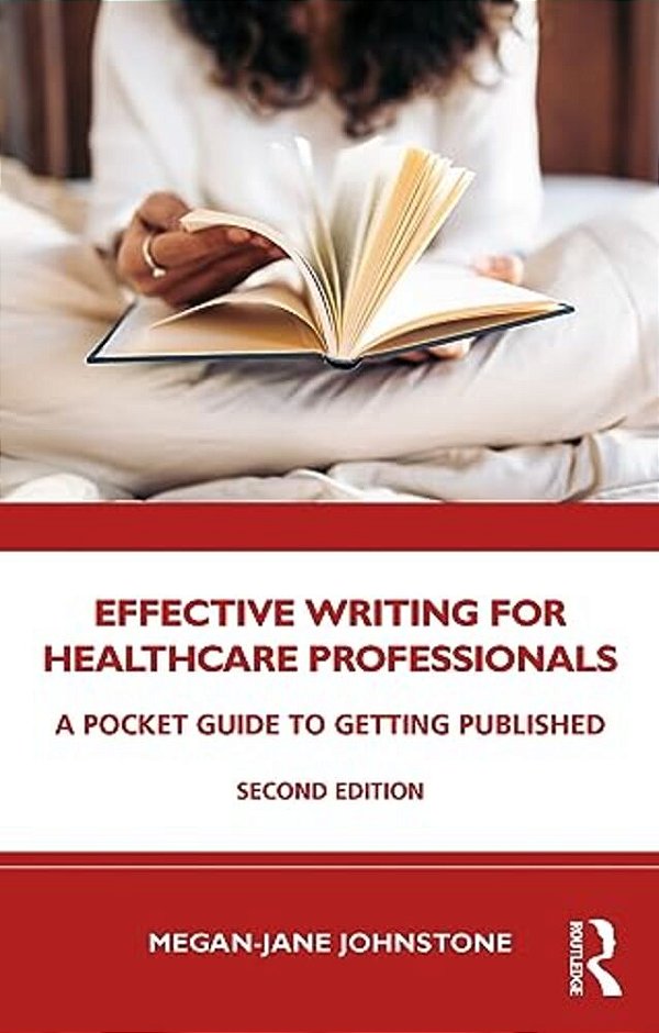 Effective Writing For Healthcare Professionals: A Pocket Guide To Getting Published-..