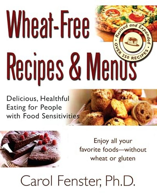Wheat-Free Recipes & Menus: Delicious, Healthful Eating For People With Food Sensitivities-..