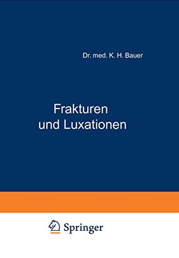 Frakturen Und Luxationen: Ein Kurzgefasstes Lehrbuch Für Ärzte Und Studierende-..