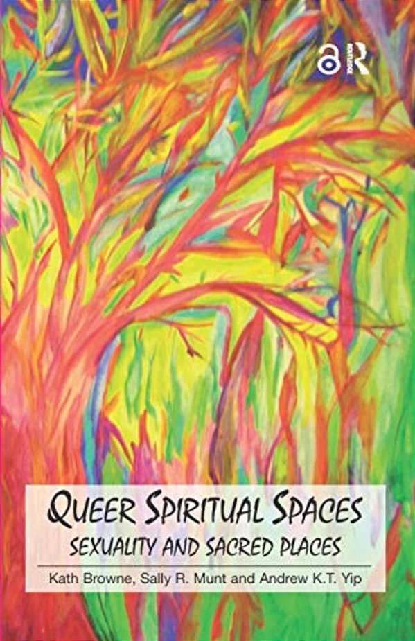 Queer Spiritual Spaces: Sexuality And Sacred Places-..