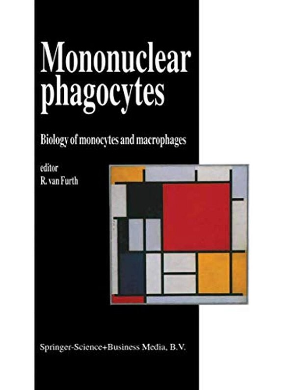 Mononuclear Phagocytes: Biology Of Monocytes And Macrophages-..