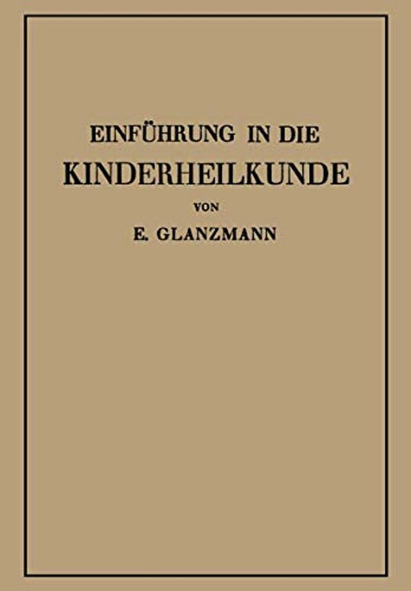 Einführung In Die Kinderheilkunde: In 115 Vorlesungen Für Studierende Und Ärzte-..