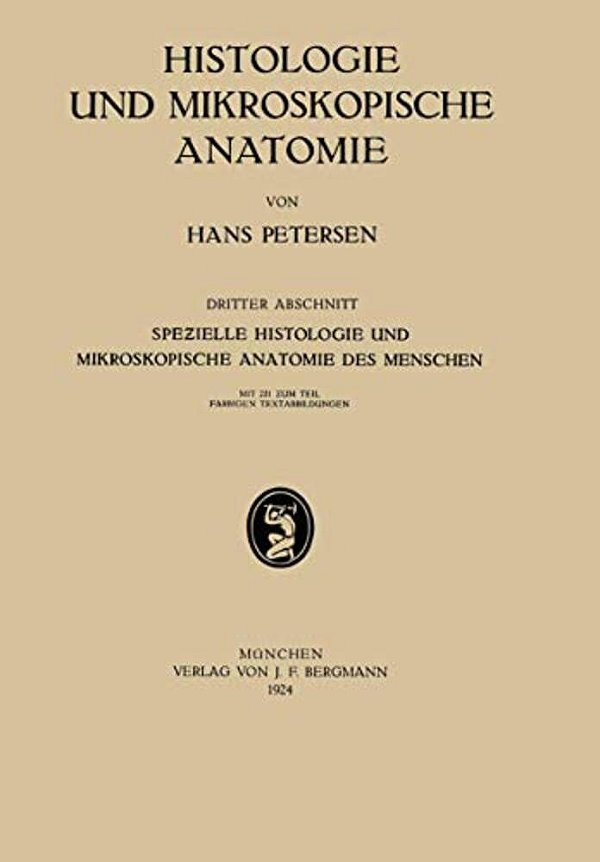 Histologie Und Mikroskopische Anatomie: Dritter Abschnitt Spezielle Histologie Und Mikroskopische Anatomie Des Menschen-..
