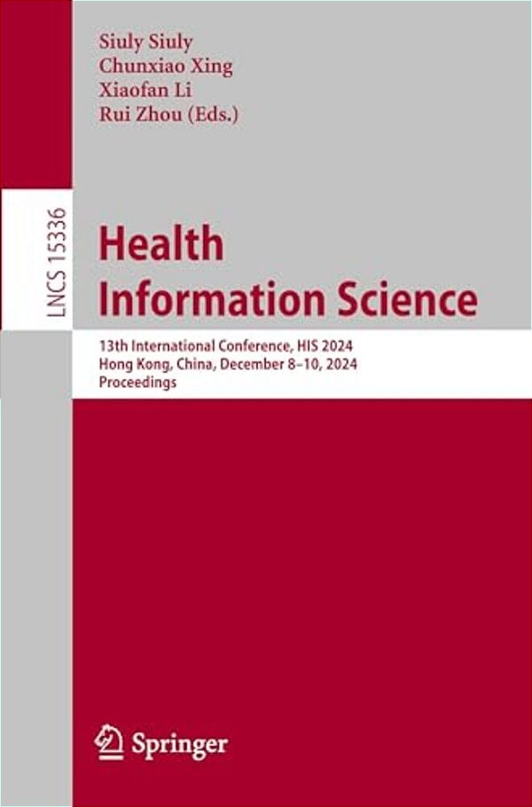 Health Information Science: 13Th International Conference, His 2024, Hong Kong, China, December 8-10, 2024, Proceedings-..