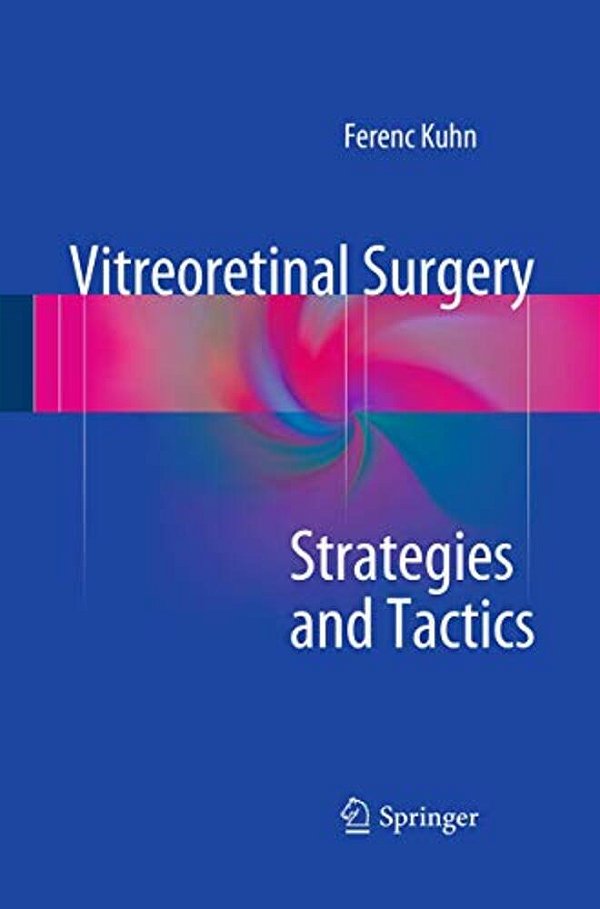Vitreoretinal Surgery: Strategies And Tactics-..