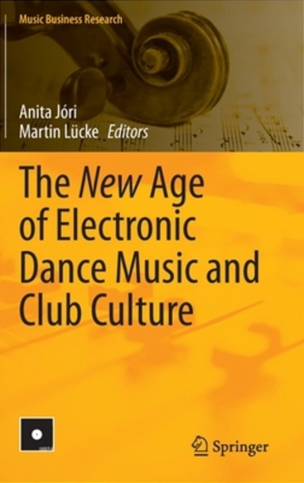 The New Age Of Electronic Dance Music And Club Culture-..