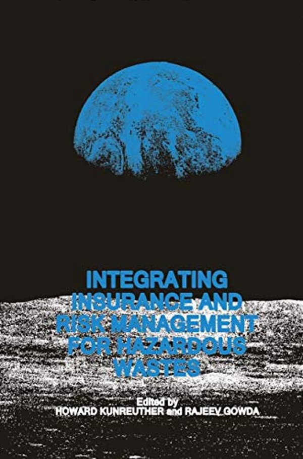 Integrating Insurance And Risk Management For Hazardous Wastes-..