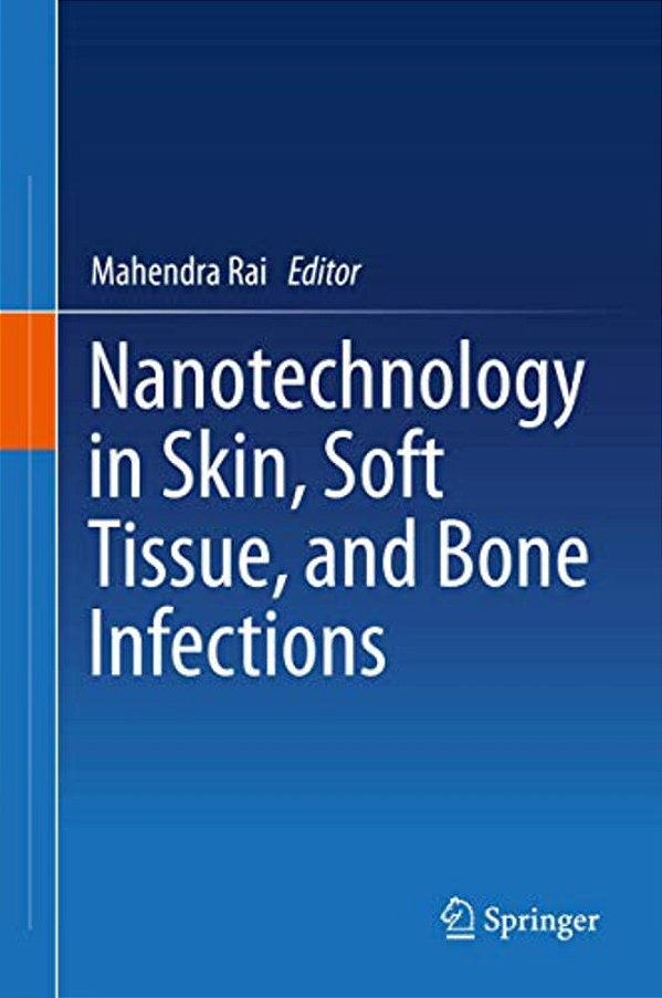 Nanotechnology In Skin, Soft Tissue, And Bone Infections-..