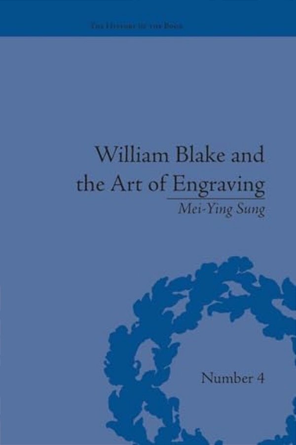 William Blake And The Art Of Engraving-..