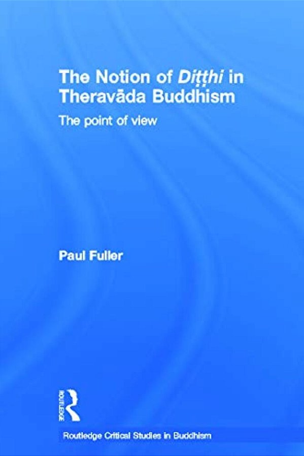 The Notion Of Ditthi In Theravada Buddhism: The Point Of View-..