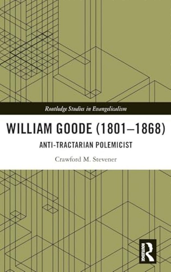 William Goode (1801-1868): Anti-Tractarian Polemicist-..