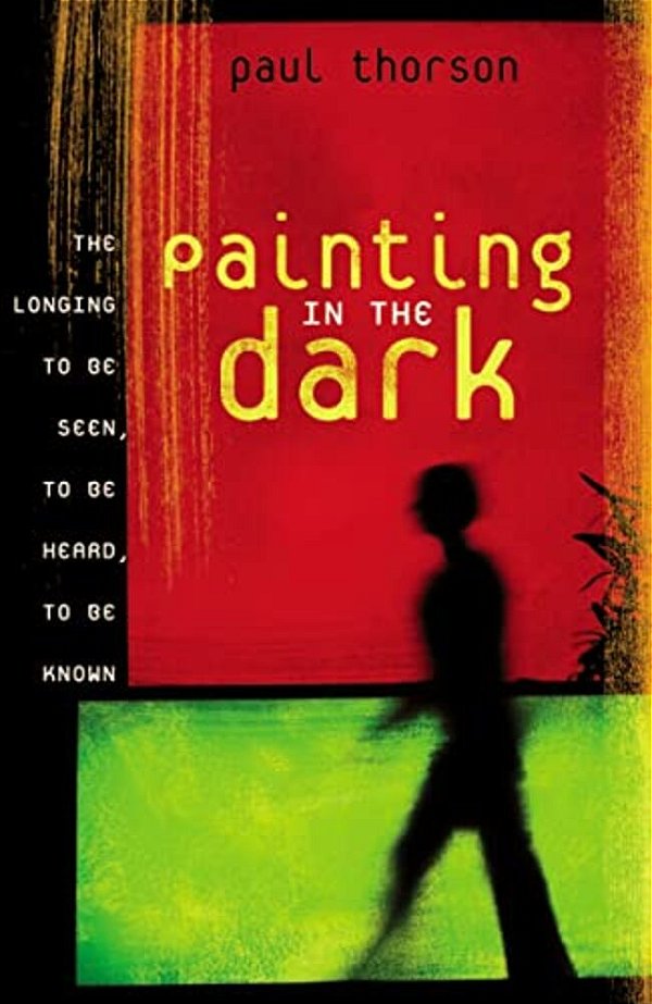 Painting In The Dark: The Longing To Be Seen, To Be Heard, And To Be Known-..