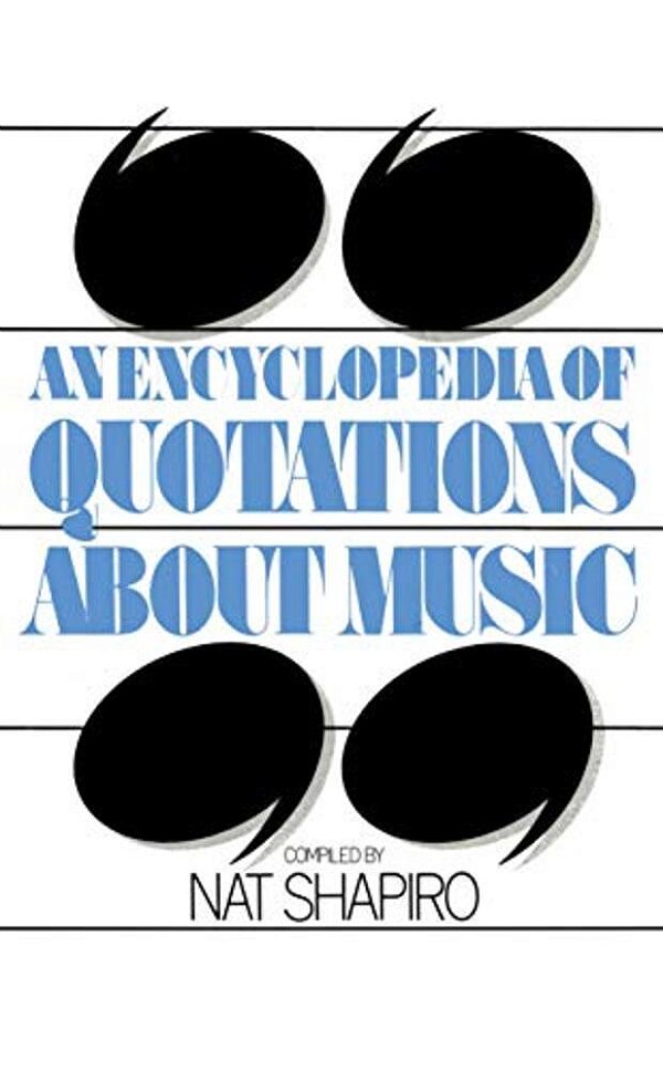 An Encyclopedia Of Quotations About Music-..