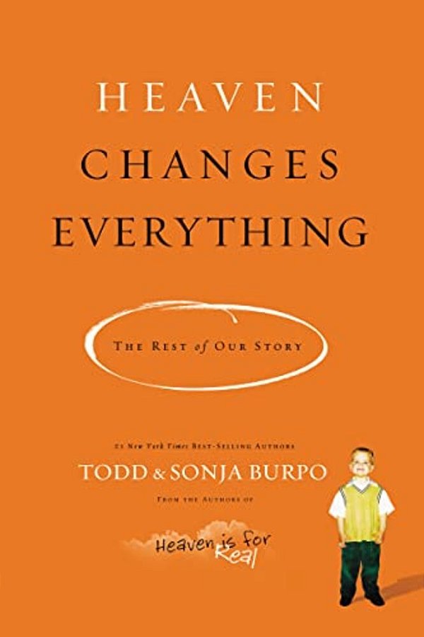 Heaven Changes Everything: The Rest Of Our Story-..