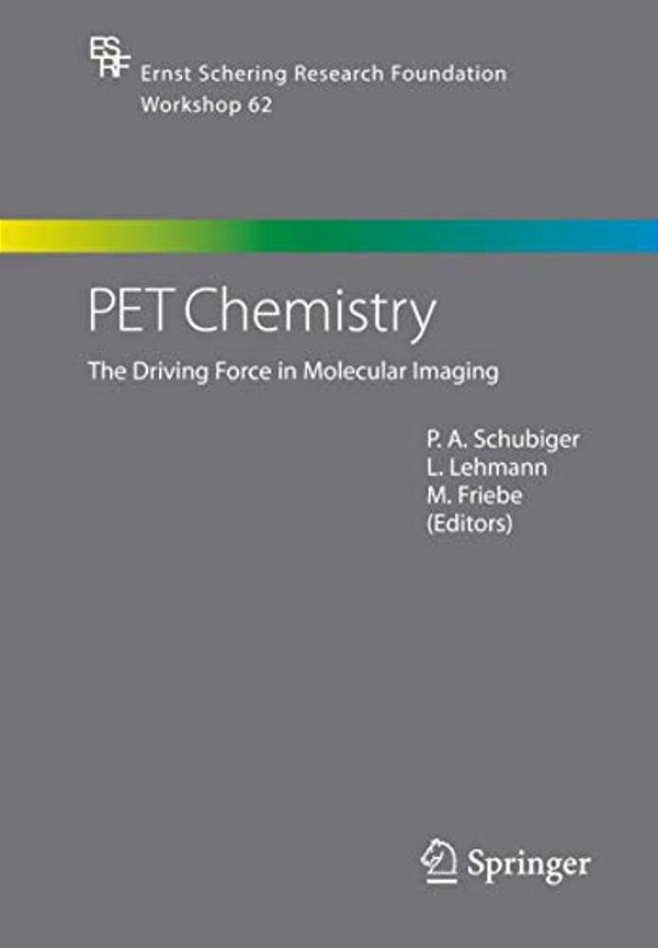 Pet Chemistry: The Driving Force In Molecular Imaging-..