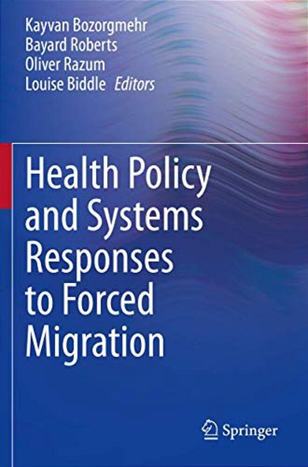 Health Policy And Systems Responses To Forced Migration-..