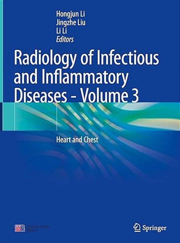 Radiology Of Infectious And Inflammatory Diseases - Volume 3: Heart And Chest-..