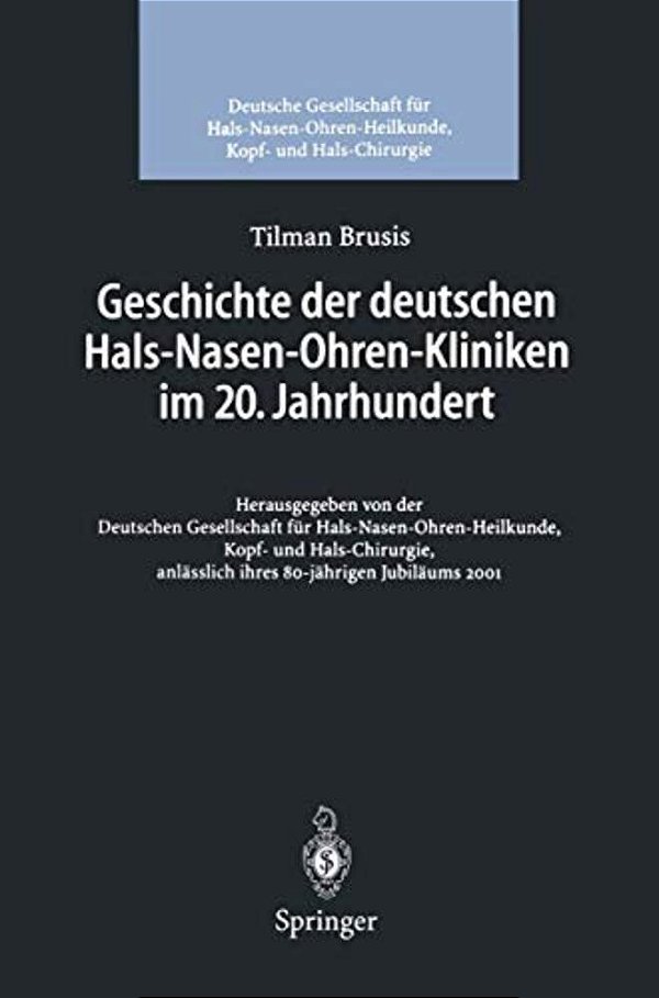 Geschichte Der Deutschen Hals-Nasen-ohren-kliniken Im 20. Jahrhundert-..