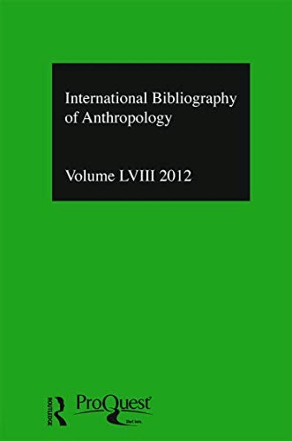 Ibss: Anthropology: 2012 Vol.58: International Bibliography Of The Social Sciences-..