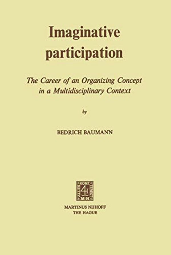 Imaginative Participation: The Career Of An Organizing Concept In A Multidisciplinary Context-..