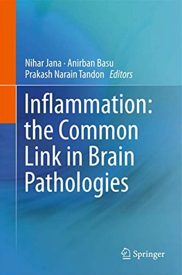 Inflammation: The Common Link In Brain Pathologies-..