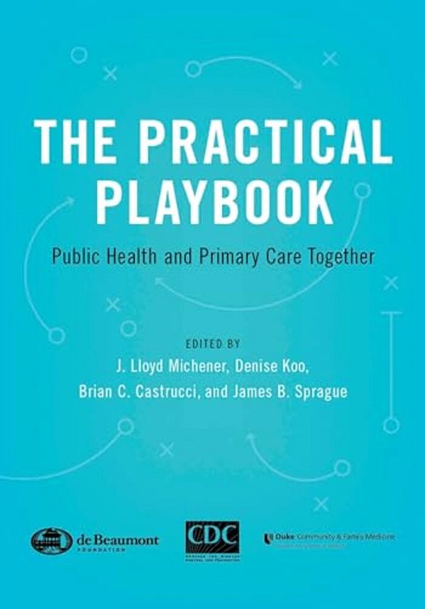 The Practical Playbook: Public Health And Primary Care Together-..