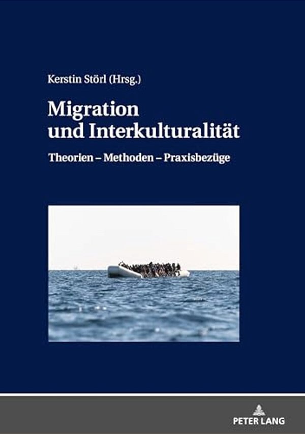 Migration Und Interkulturalitaet: Theorien - Methoden - Praxisbezuege-..