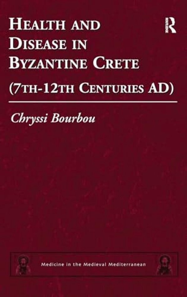 Health And Disease In Byzantine Crete (7Th-12th Centuries Ad)-..