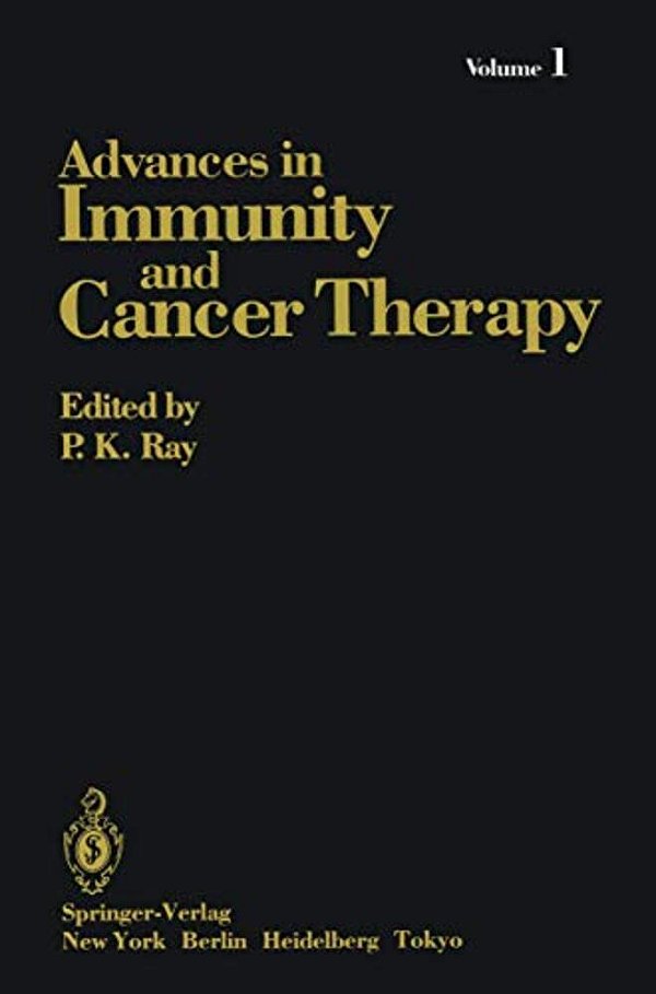 Advances In Immunity And Cancer Therapy: Volume 1-..