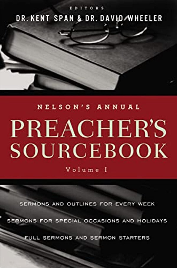 El Nelson's Annual Preacher's Sourcebook, Volume 1-..