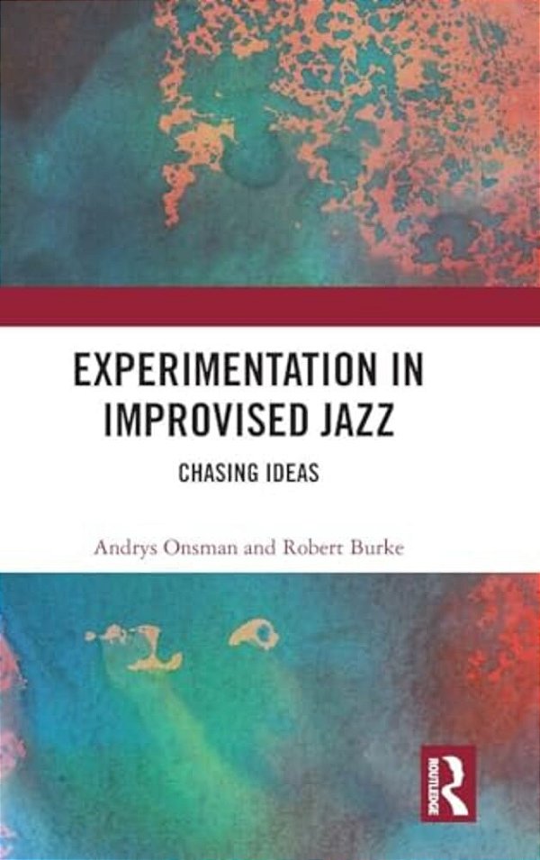 Experimentation In Improvised Jazz: Chasing Ideas-..