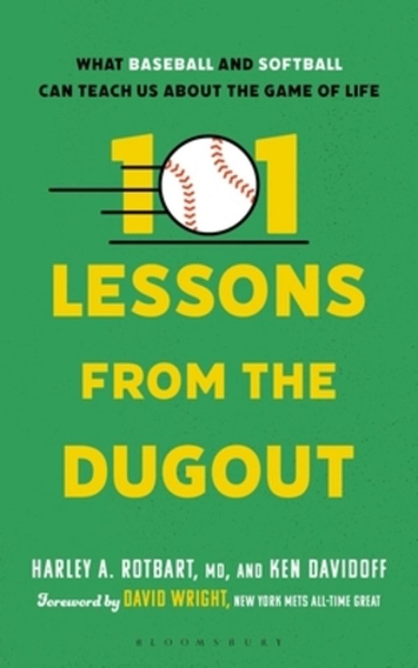 101 Lessons From The Dugout: What Baseball And Softball Can Teach US About The Game Of Life-..