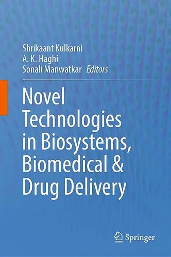 Novel Technologies In Biosystems, Biomedical & Drug Delivery-..