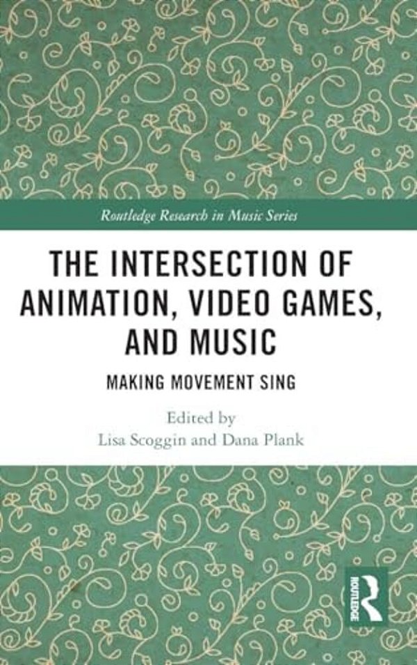 The Intersection Of Animation, Video Games, And Music: Making Movement Sing-..