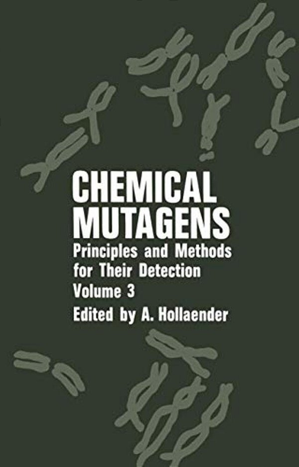 Chemical Mutagens: Principles And Methods For Their Detection Volume 3-..