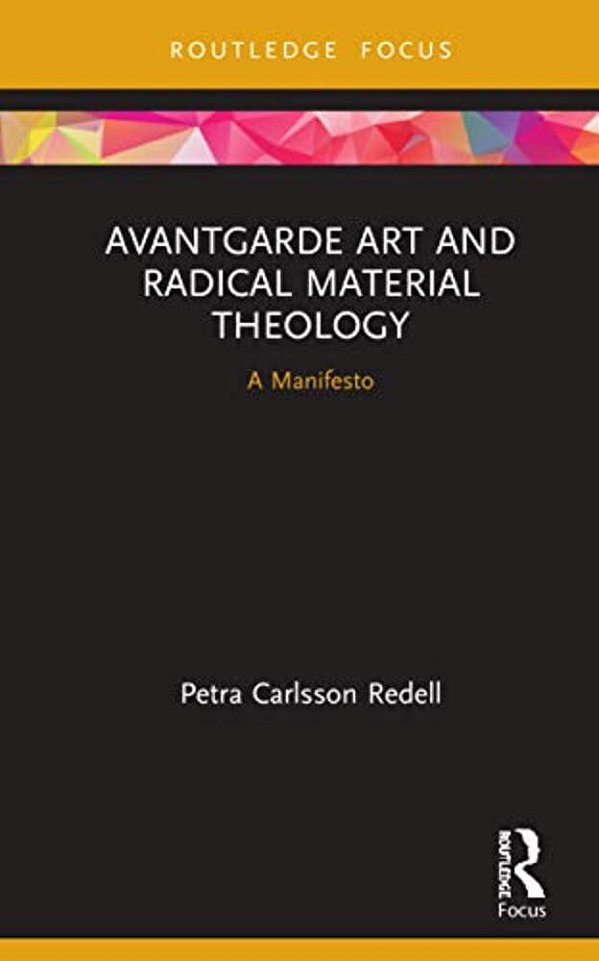 Avantgarde Art And Radical Material Theology: A Manifesto-..