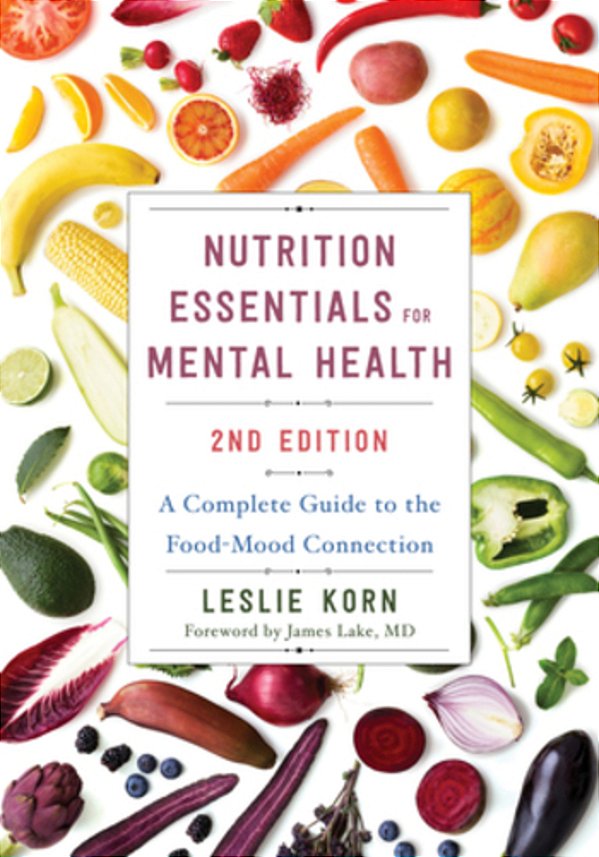 Nutrition Essentials For Mental Health: A Complete Guide To The Food-Mood Connection-..