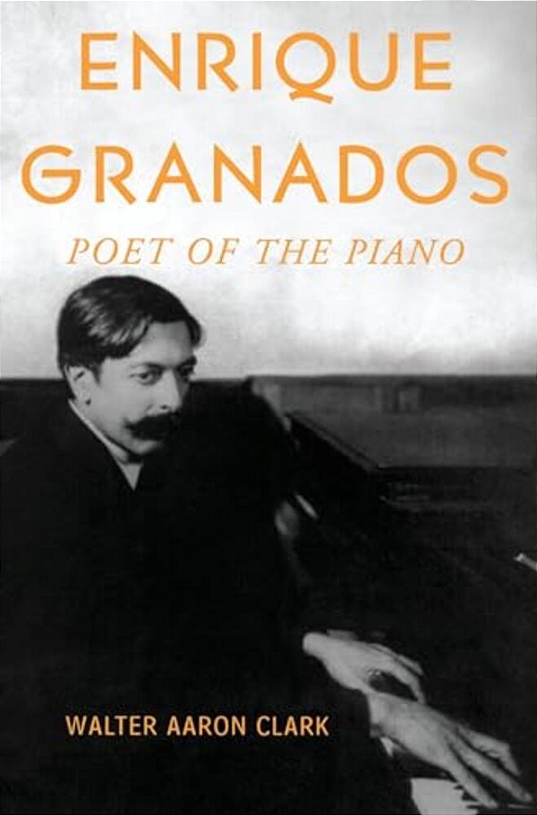 Enrique Granados: Poet Of The Piano-..